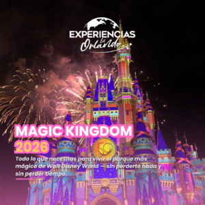 Guía Magic Kingdom 2026 — Walt Disney World