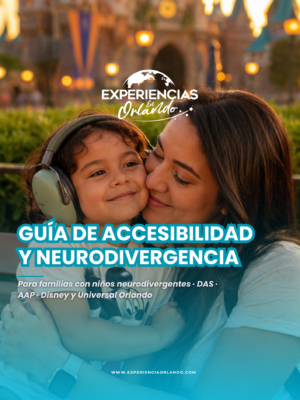 Guía de Accesibilidad y Neurodivergencia — Disney y Universal Orlando